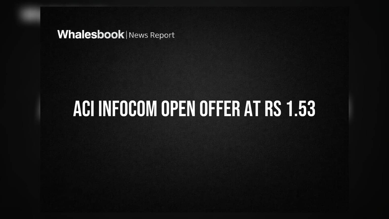 ACI Infocom: 26% பங்குகளை வாங்க ஓப்பன் ஆஃபர் அறிவிப்பு! ஒரு பங்கு ₹1.53 மட்டுமே!