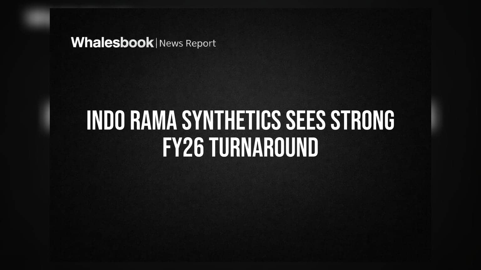 Indo Rama Synthetics: FY26 માં ₹150 કરોડનો Net Profit, કંપની શાનદાર કમાણી સાથે પાછી ફરી!