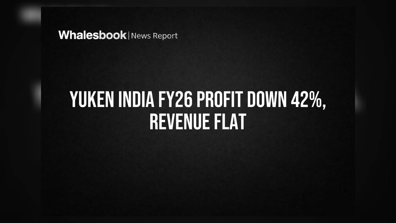 Yuken India FY26 Revenue Up 1%, Profit Dips 42%; Recommends Rs. 1.50 Dividend