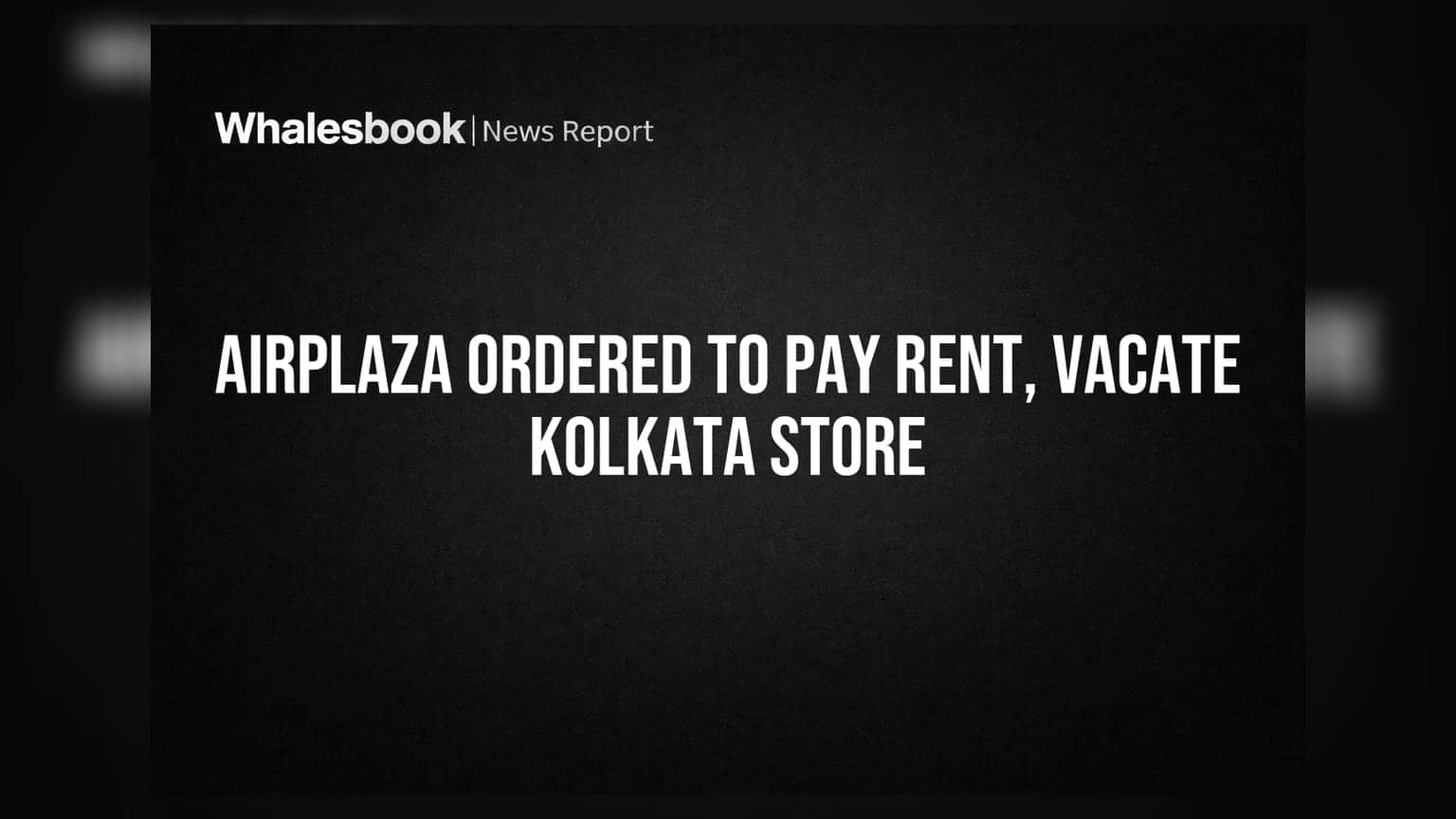 Vishal Mega Mart Subsidiary Airplaza Faces Kolkata Court Order for Rent and Eviction