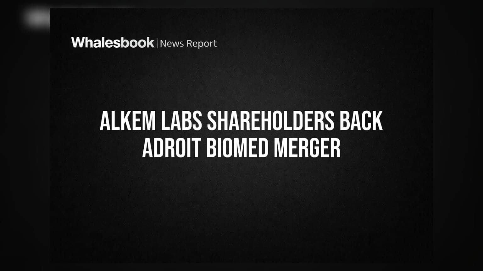 Alkem Labs Shareholders Approve Amalgamation Scheme with Adroit Biomed