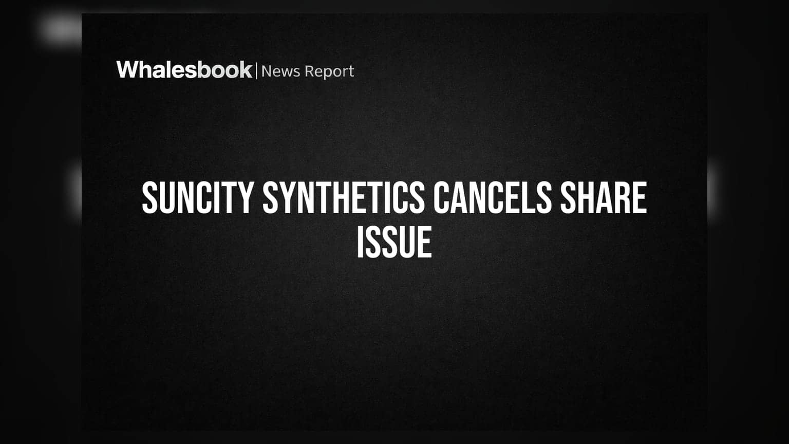 Suncity Synthetics Withdraws Proposed Preferential Issue of 30 Lakh Shares
