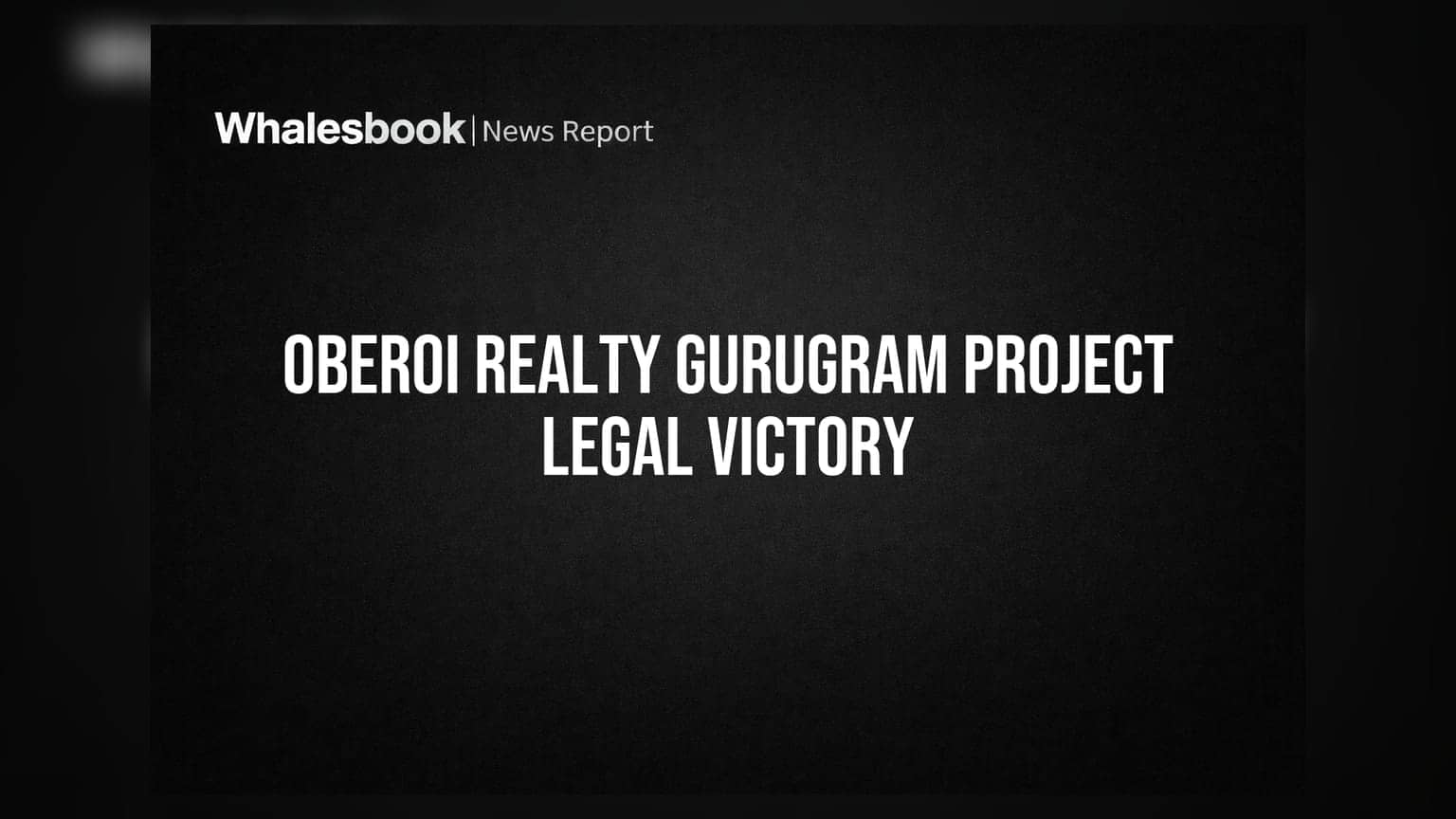 Oberoi Realty: गुड न्यूज! गुरुग्राम प्रोजेक्टवरील सर्व निर्बंध हटले, कंपनीला मोठा दिलासा