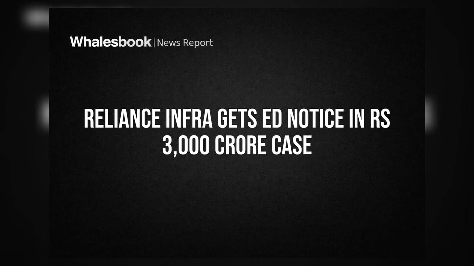Reliance Infrastructure Receives Pre-Cognizance Notice in Rs 3,000 Crore ED Case