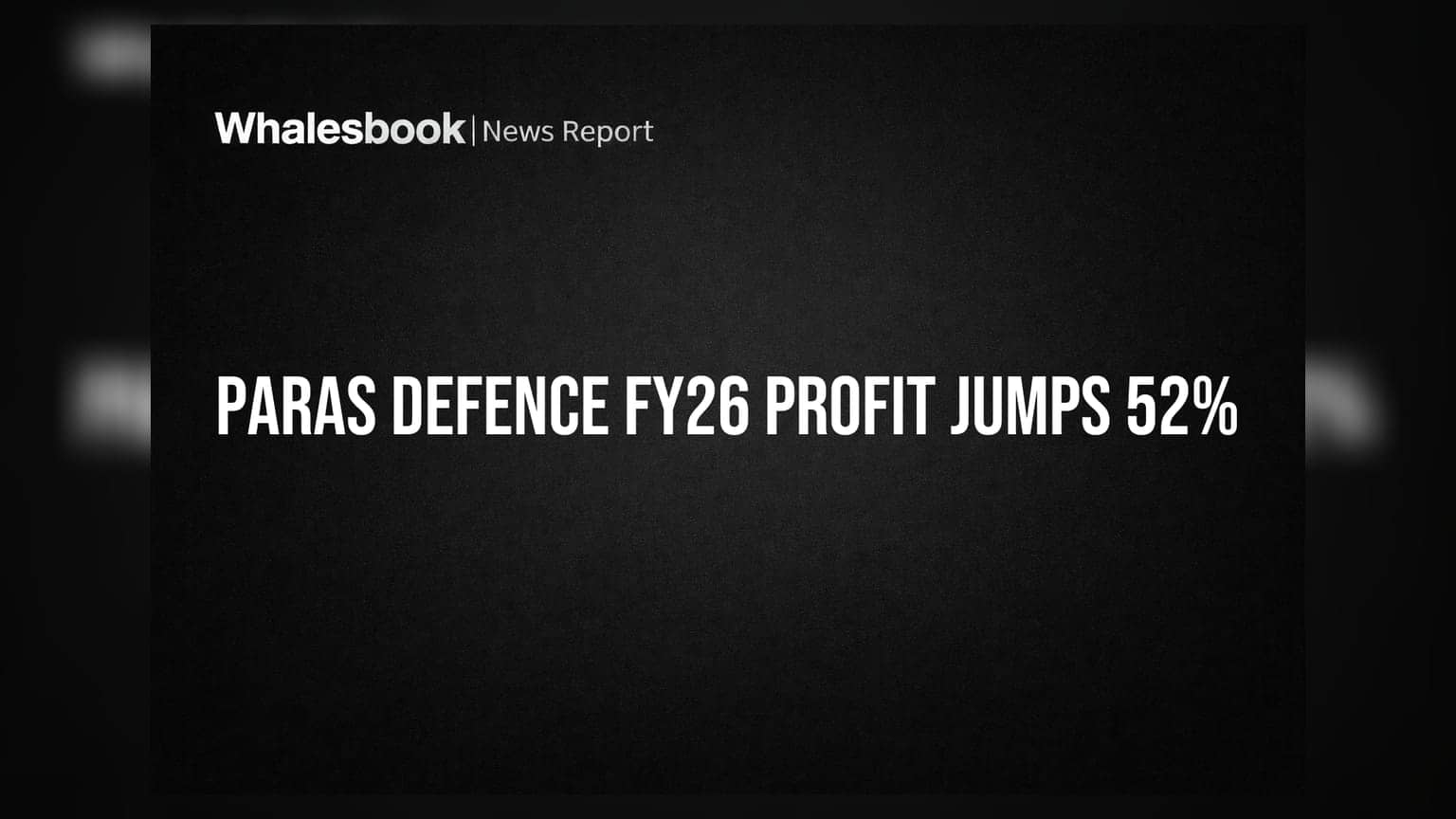 Paras Defence FY26 Profit Jumps 52% To Rs 89.46 Cr; Recommends Rs 1 Dividend