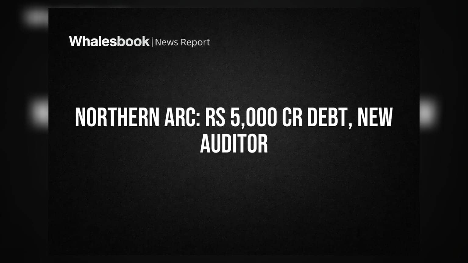 Northern Arc Capital Authorizes Rs 5,000 Crore Debt Issuance, Appoints Joint Auditor