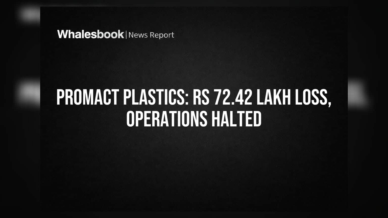 Promact Plastics Ltd Posts Rs 72.42 Lakh Net Loss in FY26, Operations Discontinued