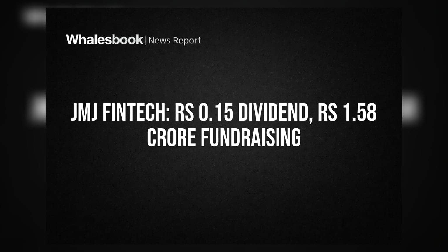 JMJ Fintech ના રોકાણકારો માટે સારા સમાચાર! કંપની ₹0.15 ડિવિડન્ડ અને ₹1.58 કરોડ ફંડિંગની જાહેરાત કરી