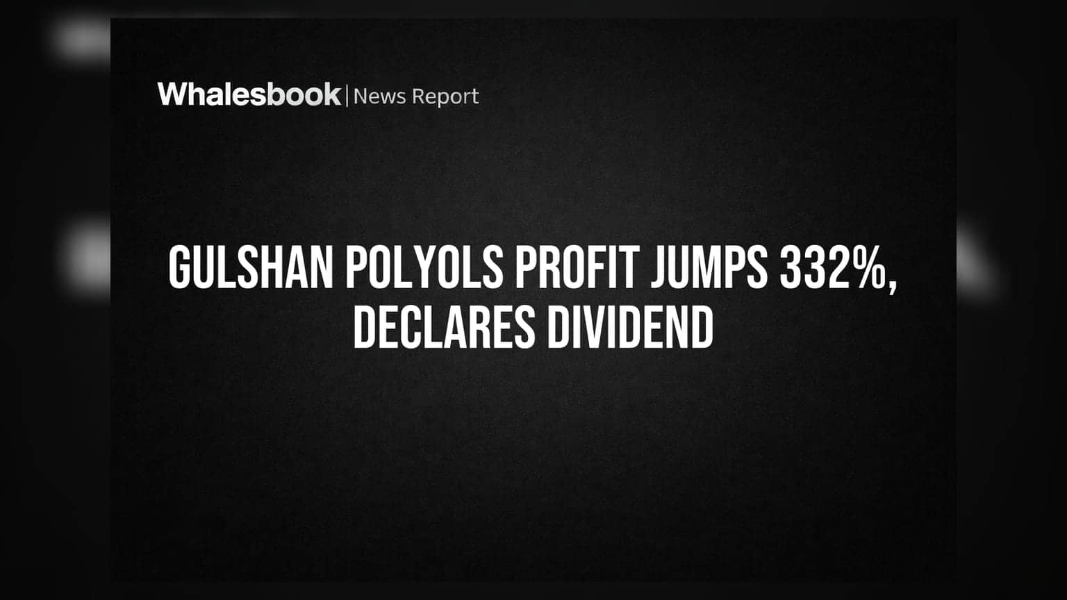 Gulshan Polyols PAT Soars 332% to ₹107 Crore; Board Recommends 150% Dividend