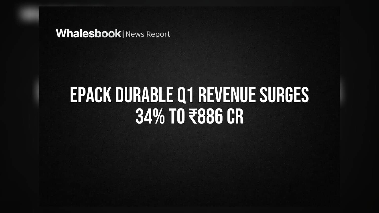 EPACK Durable Q1 Revenue Jumps 34% To ₹886 Crore; Diversification Fuels Growth