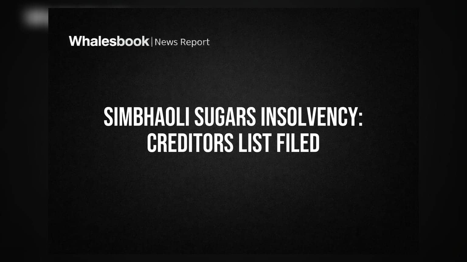 Simbhaoli Sugars: ਇਨਸਾਲਵੈਂਸੀ ਤਹਿਤ ਕਰਜ਼ਦਾਰਾਂ ਦੀ ਸੂਚੀ ਦਾਖਲ