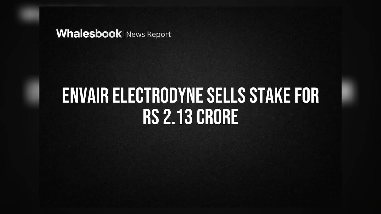 Envair Electrodyne to Sell 19.33% Stake in Singapore Unit for Rs 2.13 Crore