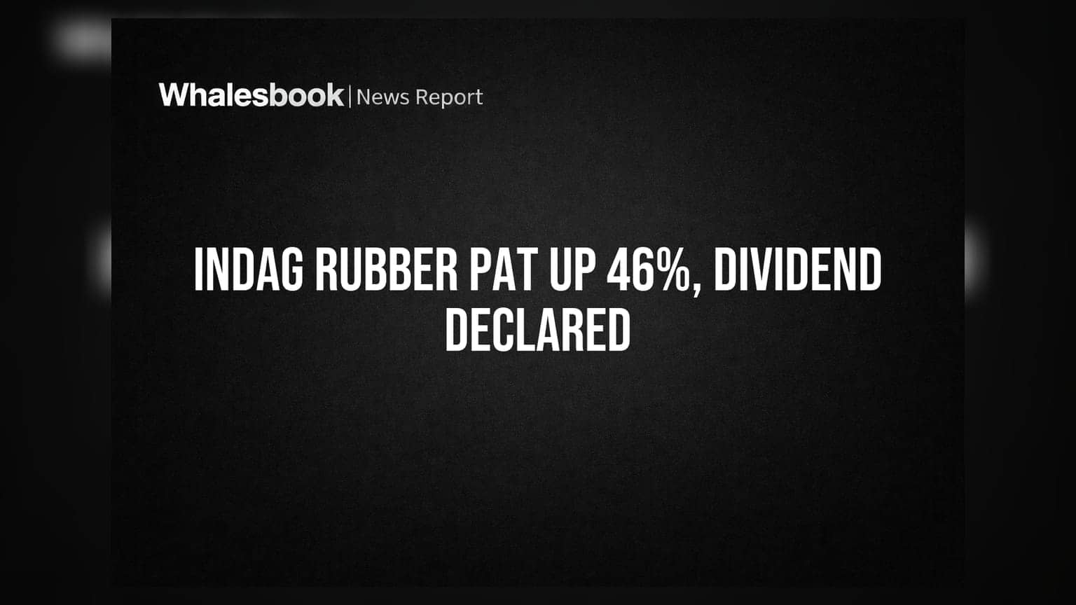 Indag Rubber FY26 PAT jumps 46% to Rs 12.38 crore; dividend declared