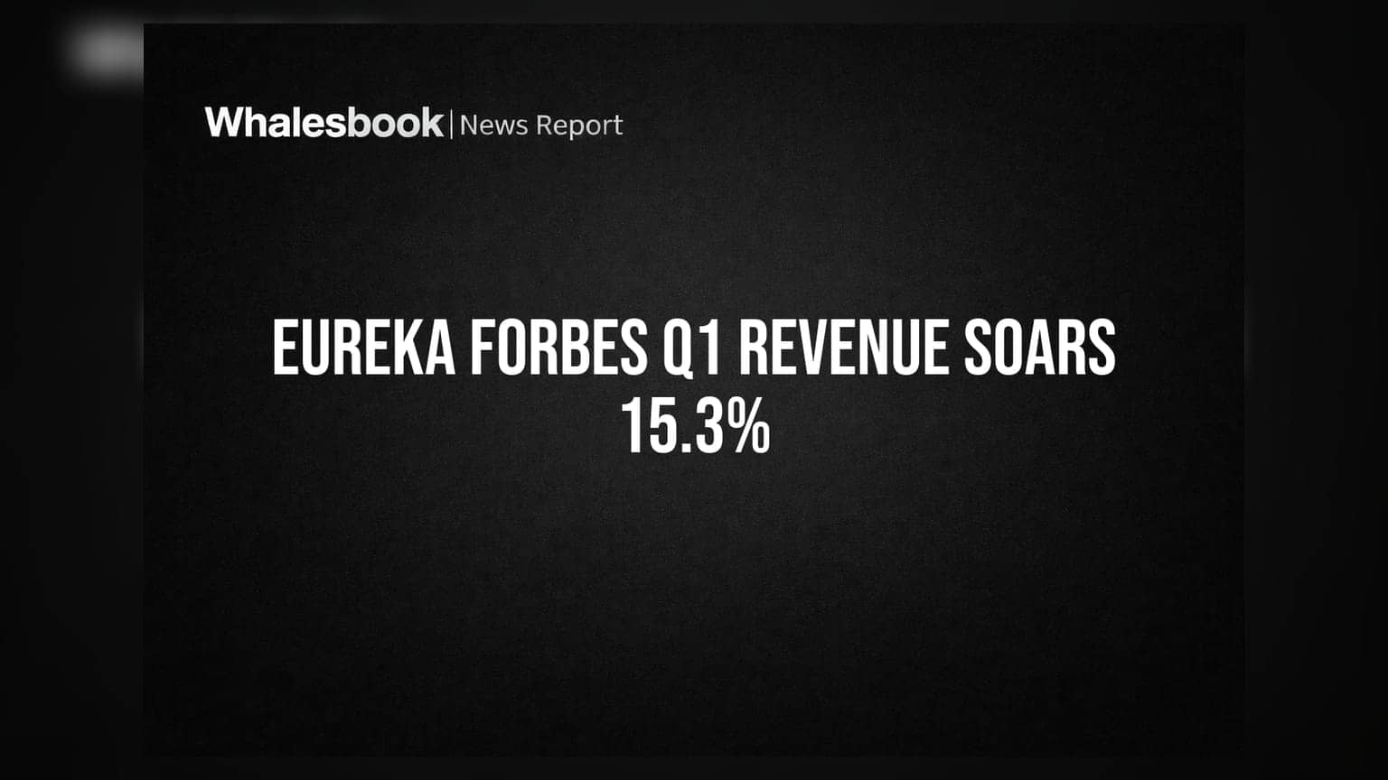 Eureka Forbes Q1 FY27 Revenue Up 15.3% To INR 701 Cr; PAT Surges 44%