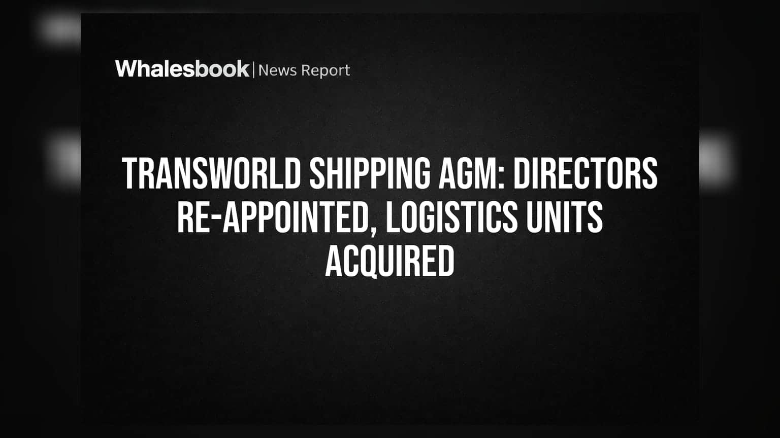 Transworld Shipping Lines Ltd Re-appoints Directors, Acquires Subsidiaries