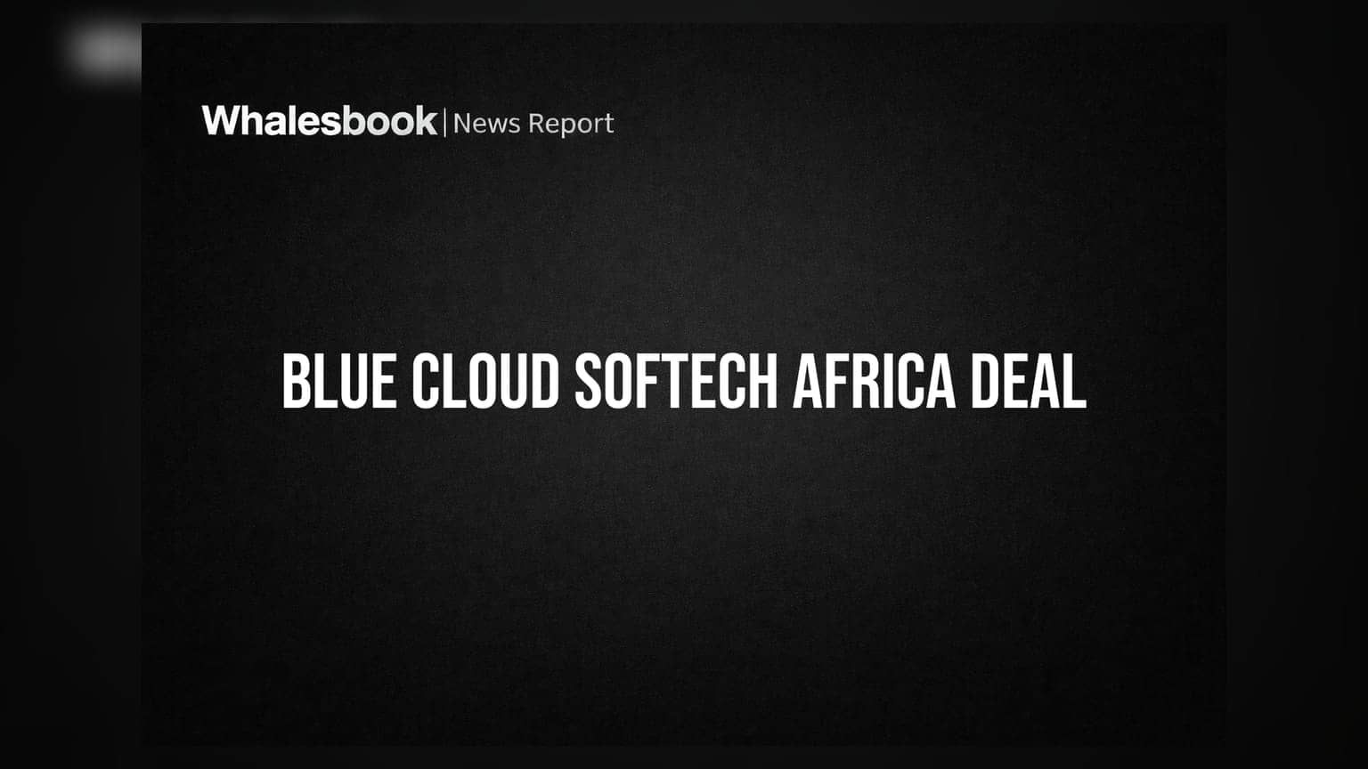 Blue Cloud Softech: आफ्रिकेत डिजिटल पायाभूत सुविधांसाठी मोठा करार!