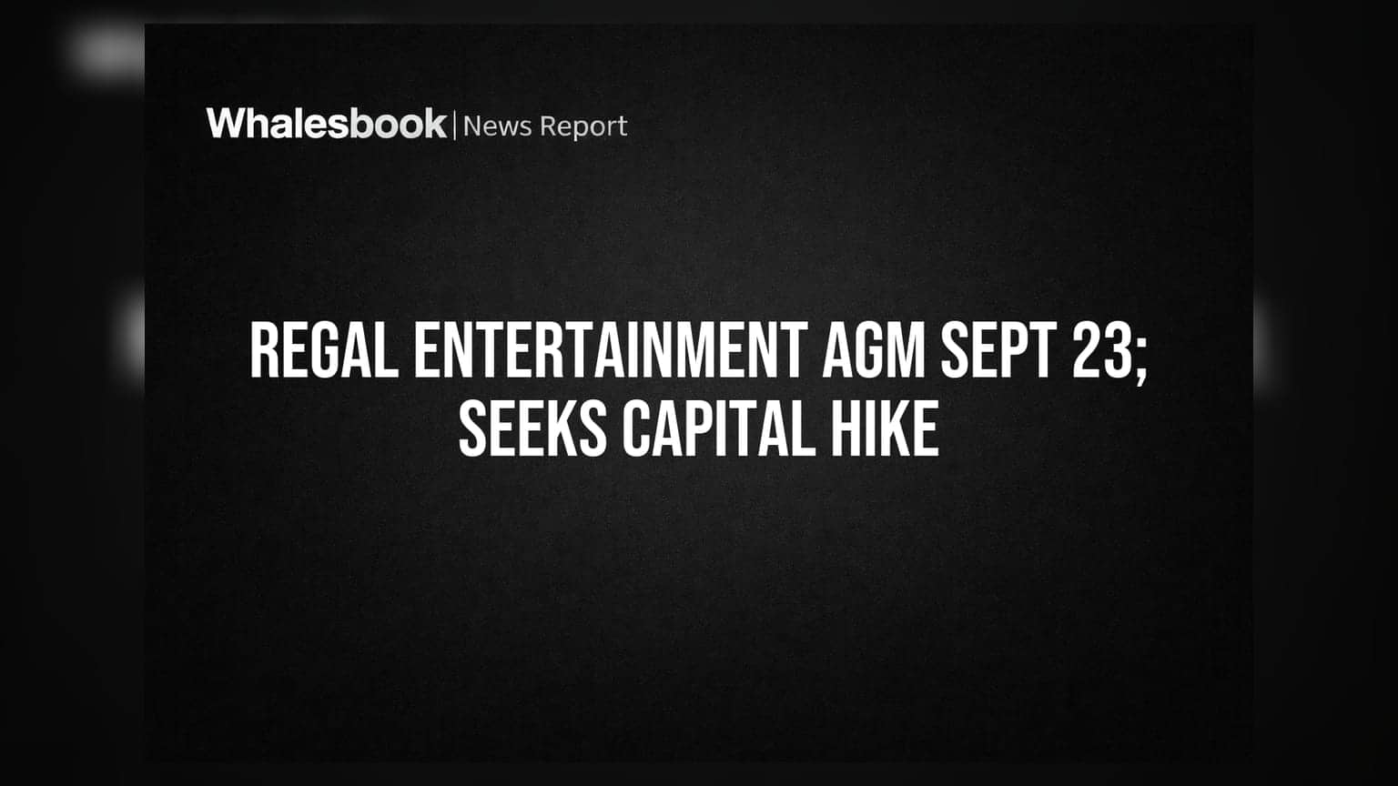 Regal Entertainment: 34ਵੀਂ AGM 'ਚ ਵੱਡਾ ਫੈਸਲਾ! Rs 40 ਕਰੋੜ ਦੇ ਕੈਪੀਟਲ ਵਾਧੇ ਦੀ ਤਿਆਰੀ