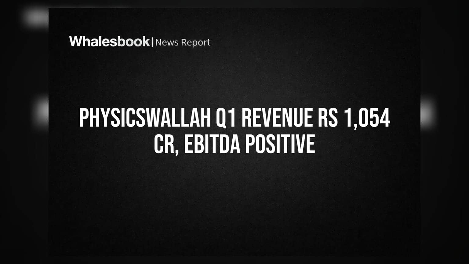 Physicswallah के शेयर चमके! Q1 में रेवेन्यू **24%** बढ़ा, EBITDA में आई तेजी