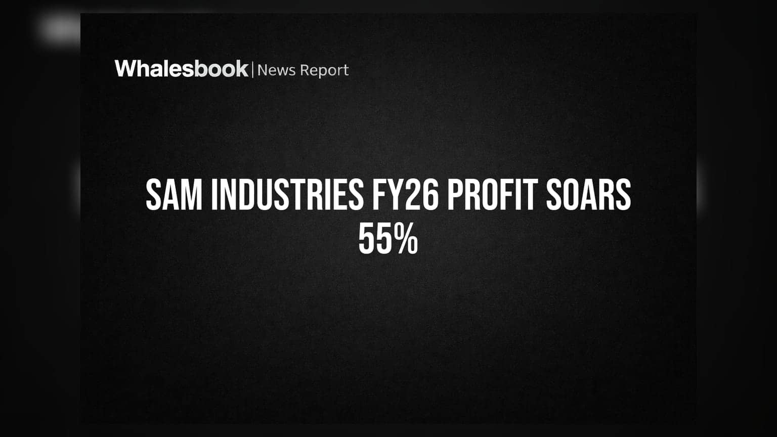 Sam Industries Ltd FY26 Profit Jumps 55% to Rs 487.61 Lakh; AGM on Sept 30