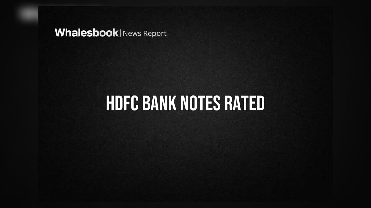 HDFC Bank's Senior Notes Rated BBB by S&P, Baa3 by Moody's