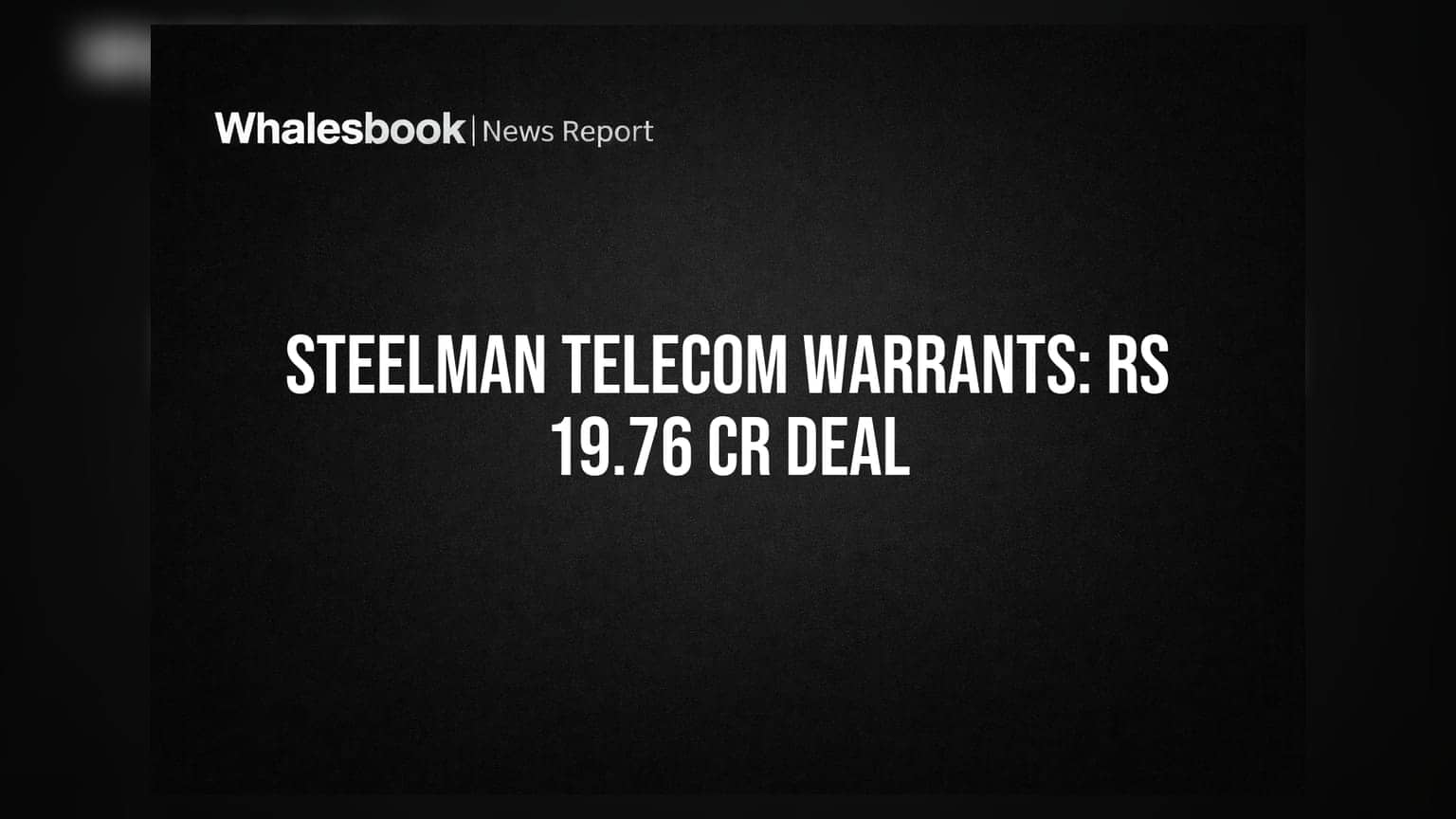 Steelman Telecom: ਪ੍ਰਮੋਟਰਾਂ ਤੇ ਨਵੇਂ ਨਿਵੇਸ਼ਕਾਂ ਲਈ ਵੱਡਾ ਫੈਸਲਾ, ₹19.76 ਕਰੋੜ ਦੇ ਵਾਰੰਟ ਜਾਰੀ ਕਰਨ ਦੀ ਮਨਜ਼ੂਰੀ