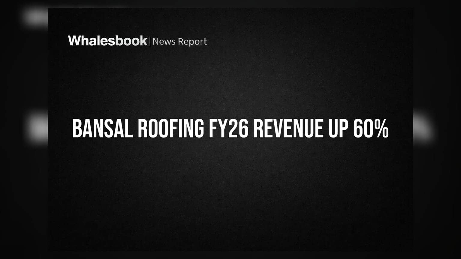 Bansal Roofing: बंपर कमाई! रेवेन्यू 60% बढ़कर ₹154 Cr, प्रॉफिट 90% उछला