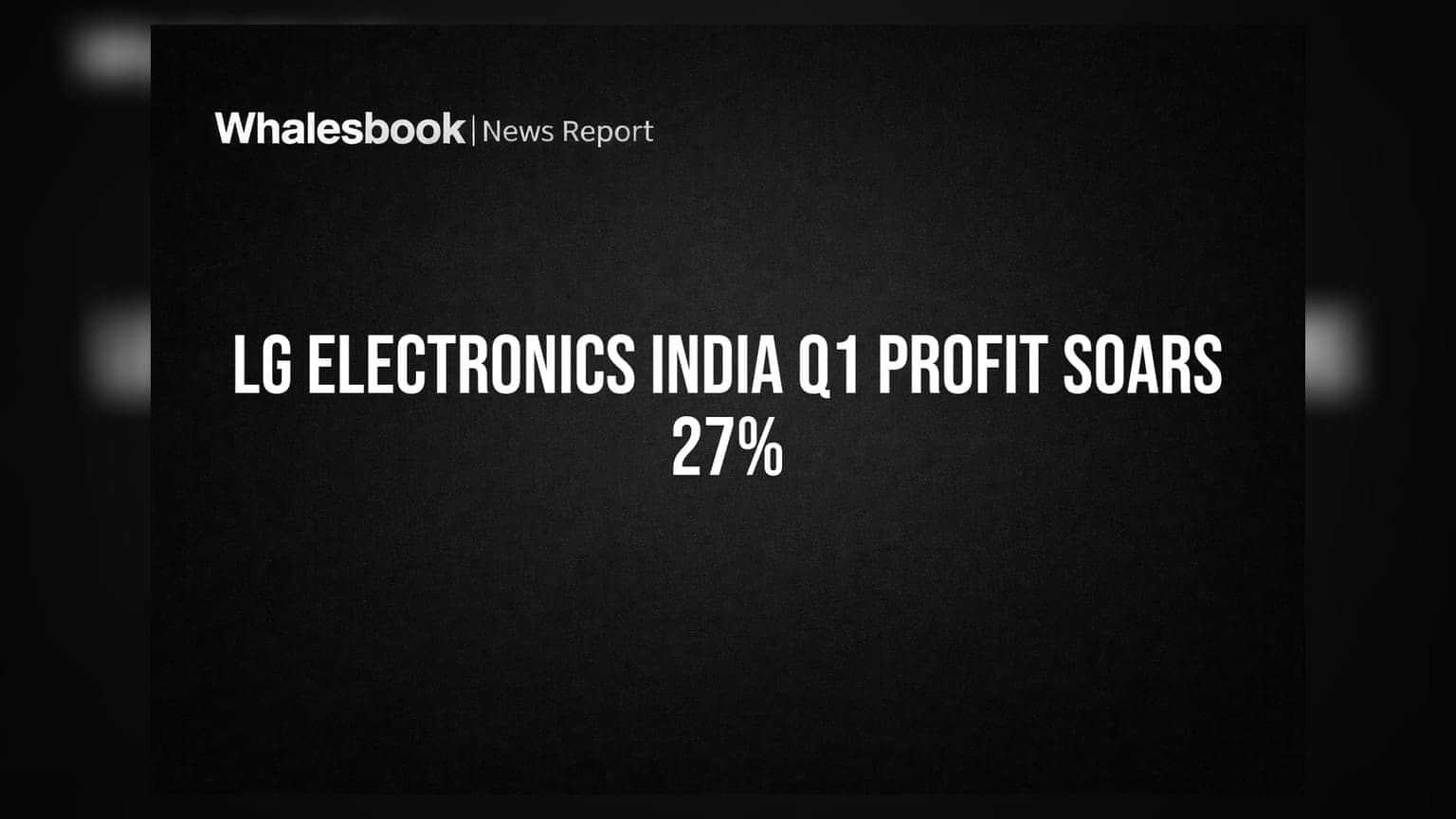 LG Electronics India: முதல் காலாண்டில் லாபம் **27.2%** உயர்வு - ₹653 கோடி வருவாய்!