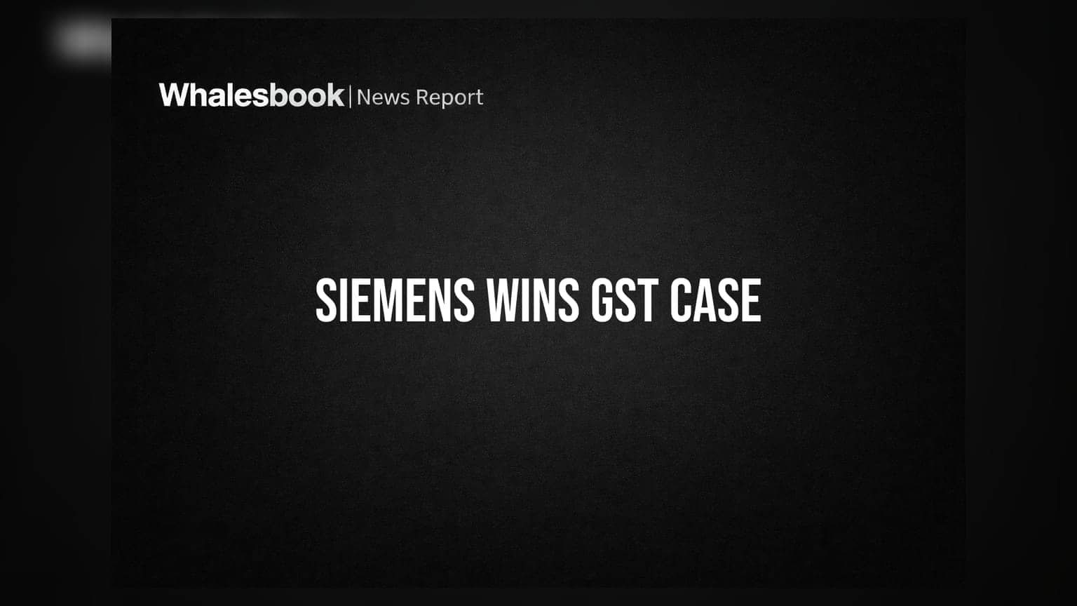Siemens Ltd Wins Rs 34.83 Cr GST Dispute at Supreme Court