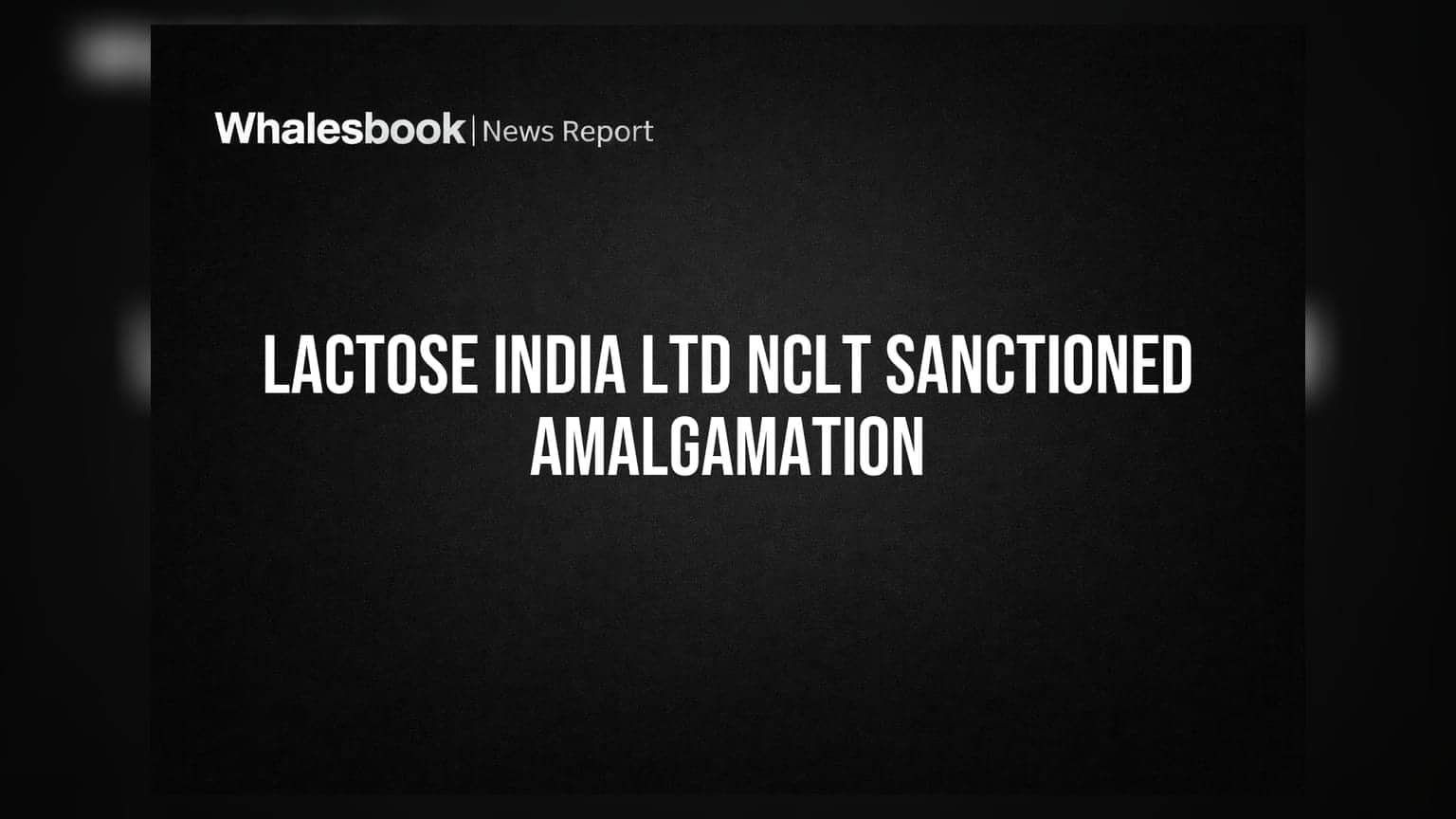 Lactose India Ltd gets NCLT nod for Vitanosh Ingredients amalgamation
