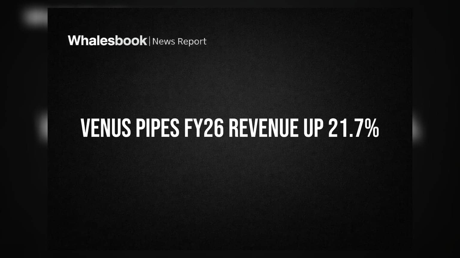 Venus Pipes & Tubes: રેકોર્ડ તેજી! FY26 માં આવક **21.7%** વધી ₹1,166.8 કરોડ.