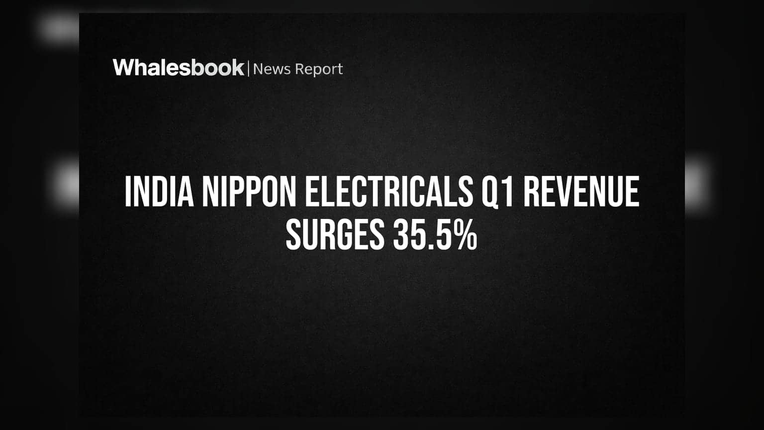 India Nippon Electricals: Q1-FY27 ਵਿੱਚ ਕਮਾਈ 35.5% ਵਧੀ, ਸ਼ੇਅਰਾਂ ਵਿੱਚ ਤੇਜ਼ੀ?