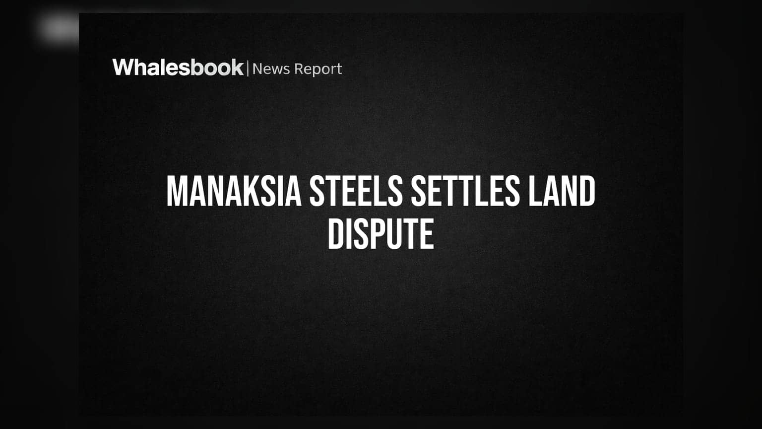 Manaksia Steels: ਲੰਬੇ ਸਮੇਂ ਤੋਂ ਚੱਲ ਰਹੇ ਜ਼ਮੀਨੀ ਵਿਵਾਦ ਦਾ ਨਿਬੇੜਾ, **3.33 ਕਰੋੜ** ਰੁਪਏ ਦਾ ਭੁਗਤਾਨ