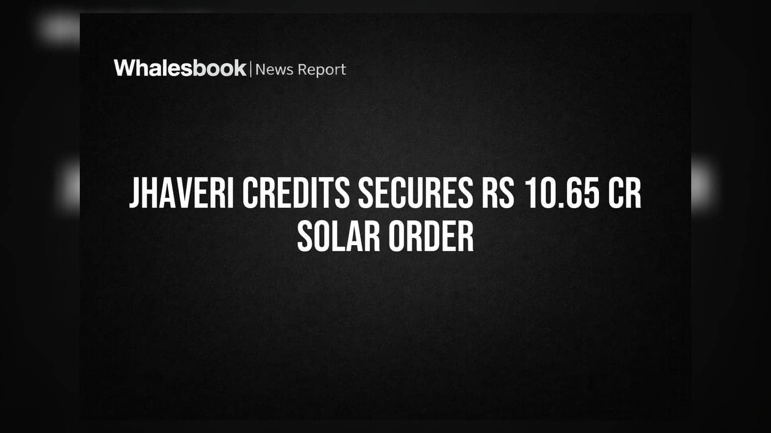Jhaveri Credits & Capital: सरकारकडून ₹10.65 कोटींचा मोठा सोलर प्रोजेक्ट ऑर्डर!