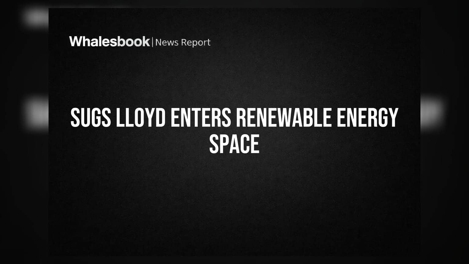 Sugs Lloyd Ltd Incorporates Renewable Energy Subsidiary