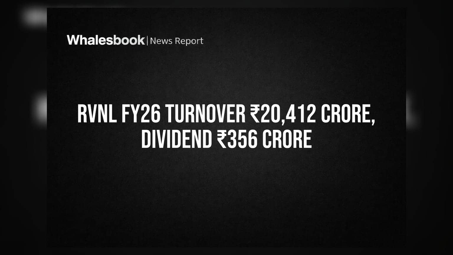 Rail Vikas Nigam (RVNL) Shares: ਵਿੱਤੀ ਸਾਲ 26 'ਚ ₹20,412 ਕਰੋੜ ਟਰਨਓਵਰ, ਬੋਰਡ ਨੇ ਦਿੱਤਾ ₹356 ਕਰੋੜ ਦਾ ਡਿਵੀਡੈਂਡ!