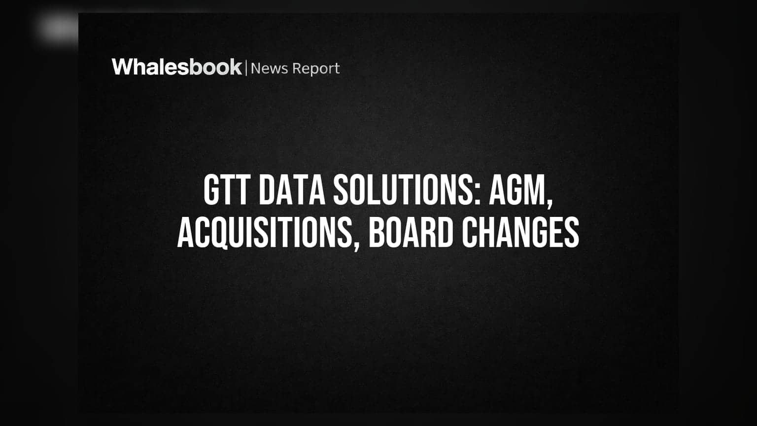 GTT Data Solutions: AGM માં મોટા ફેરફારોની તૈયારી, અધગ્રહણ (Acquisition) પ્રસ્તાવ રજૂ