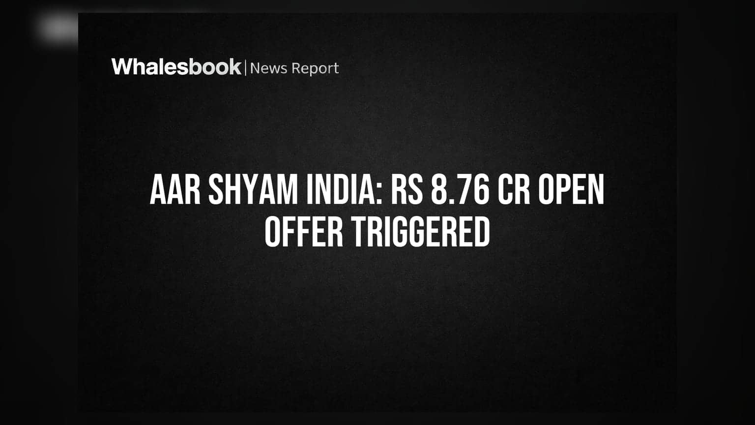 Aar Shyam India Investment Company Ltd: ₹8.76 કરોડનો ઓપન ઓફર, 26% શેર માટે નવી ઓફર