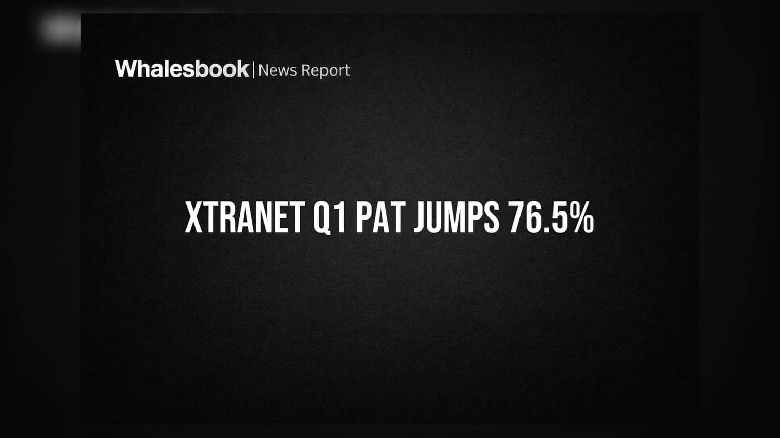 Xtranet Technologies Q1-FY27 Revenue Up 10.5%, PAT Soars 76.5%