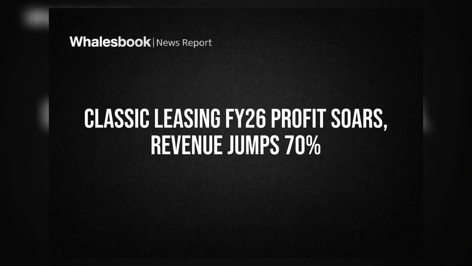 Classic Leasing Q4 FY26 Revenue Jumps 70% To Rs 150.71 Lakh; Profit Soars