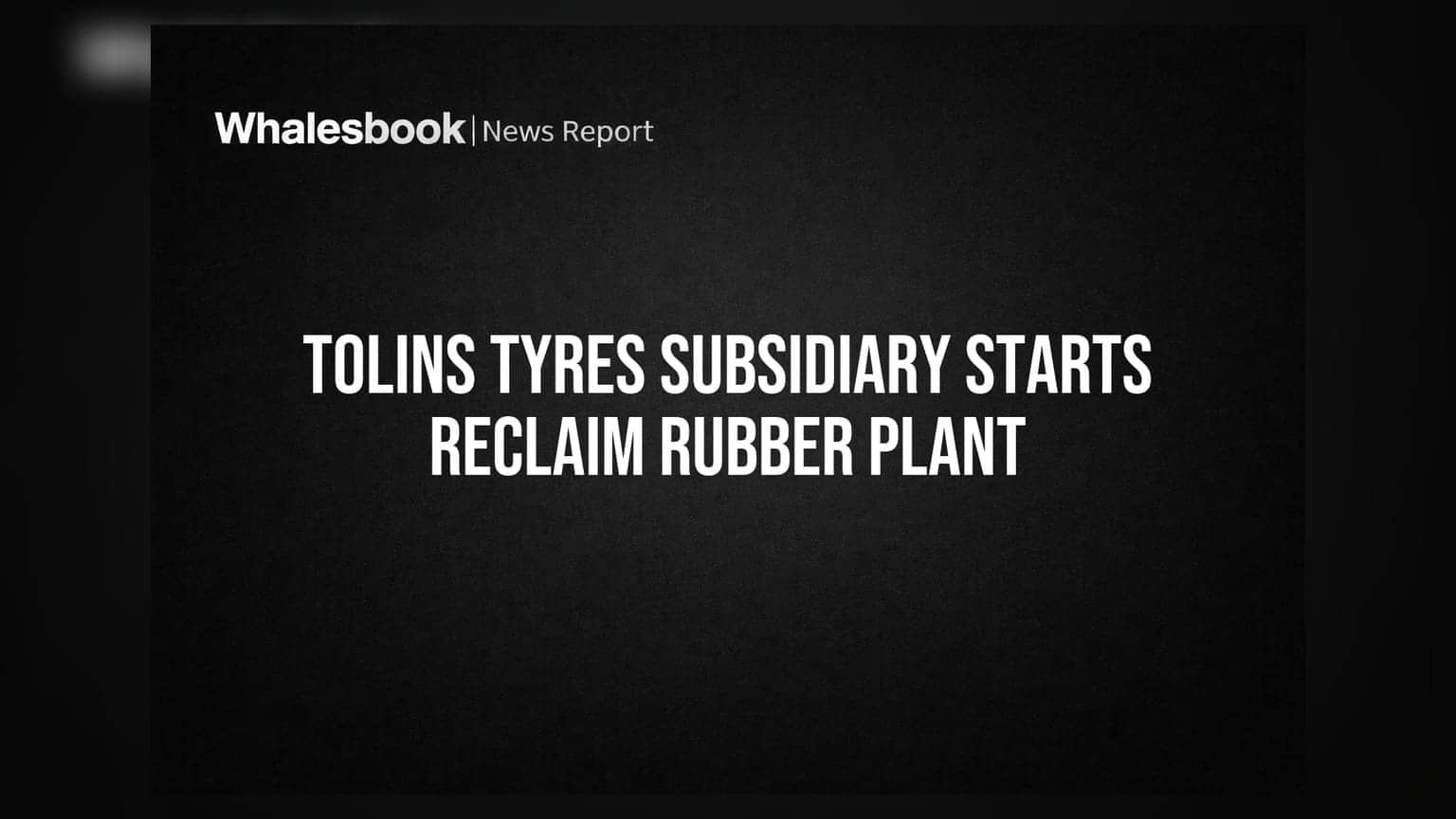 Tolins Tyres Subsidiary: केरळमध्ये नवीन प्लांटची उभारणी सुरू