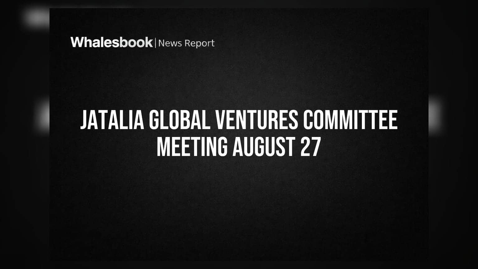 Jatalia Global Ventures: Monitoring Committee Meeting Set for August 27