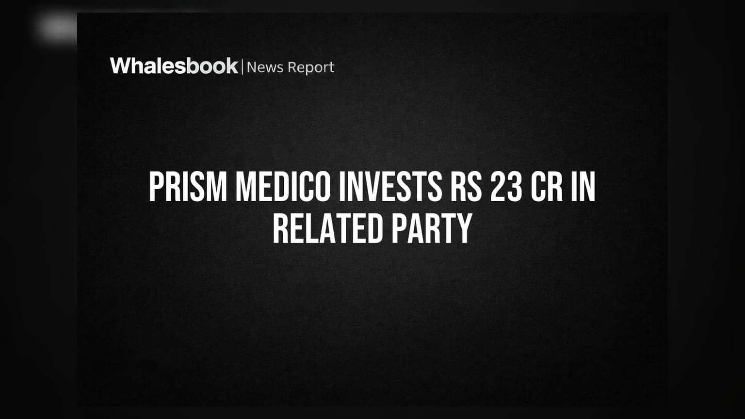 Prism Medico & Pharmacy: ₹23 કરોડનો મોટો નિર્ણય, Infuze Wellમાં 71% હિસ્સો ખરીદશે