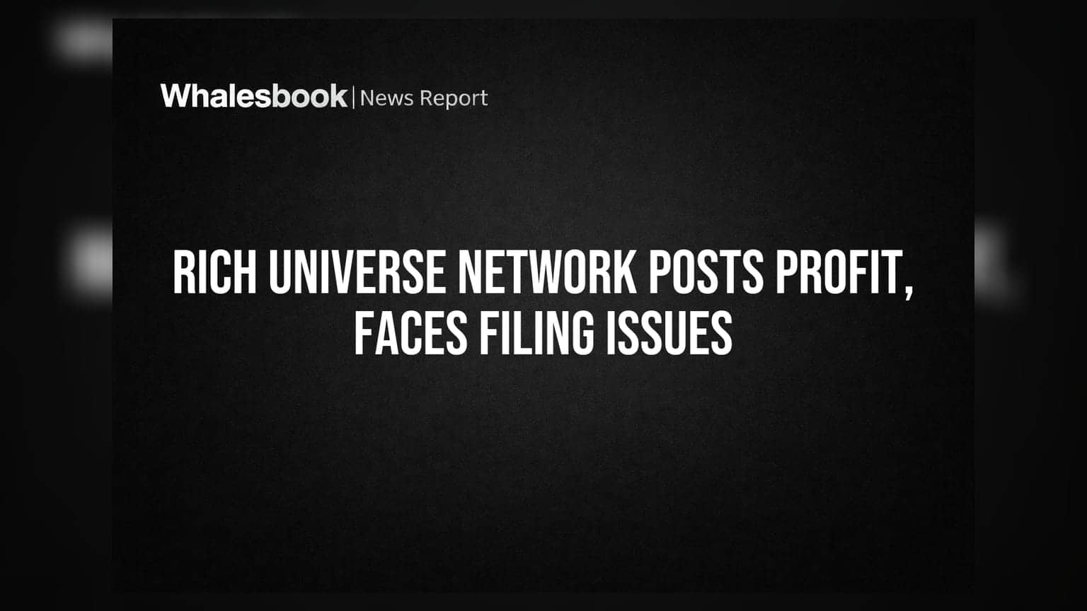 Rich Universe Network: प्रॉफिटमध्ये कंपनी, पण कॅपिटल रेझ आणि फाईलिंगमध्ये चुका!