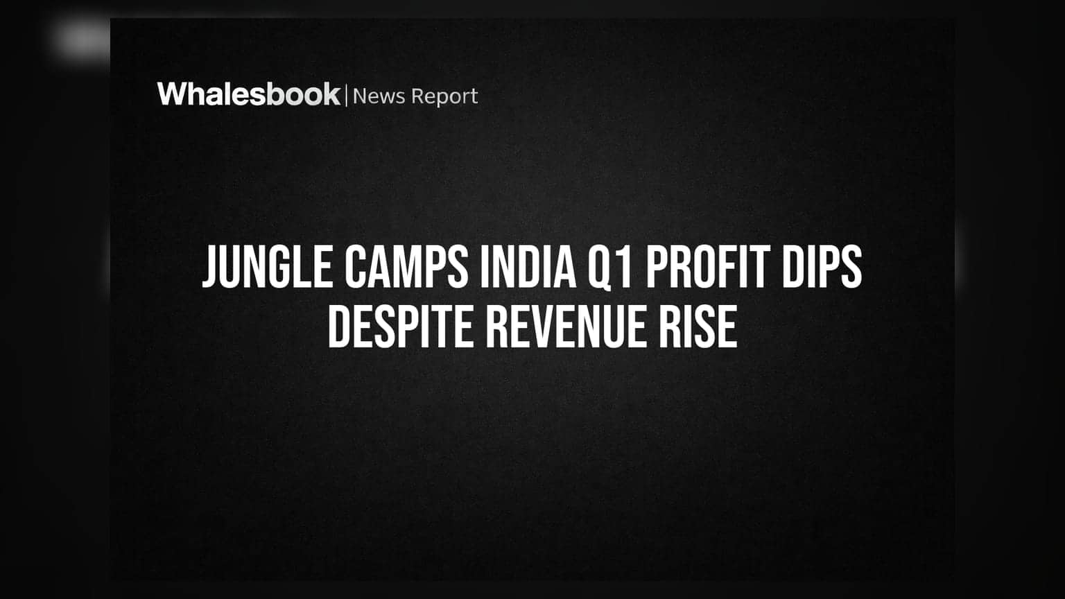 Jungle Camps India: टॉपलाइन बढ़ी, पर मुनाफे पर लगा झटका! जानिए वजह