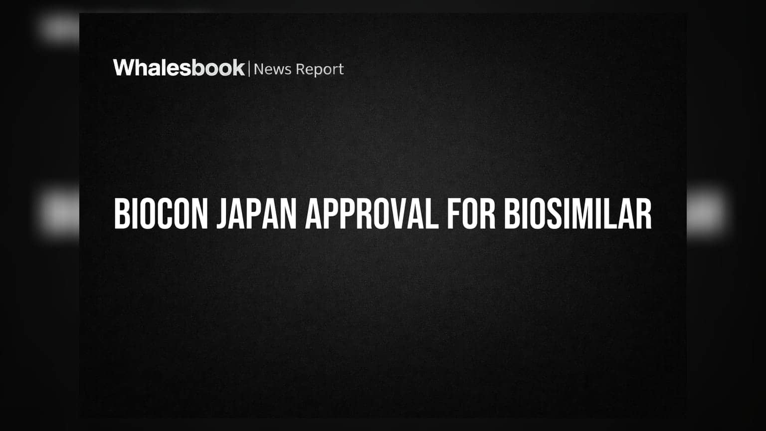 Biocon Biologics gets Japan nod for pegfilgrastim biosimilar