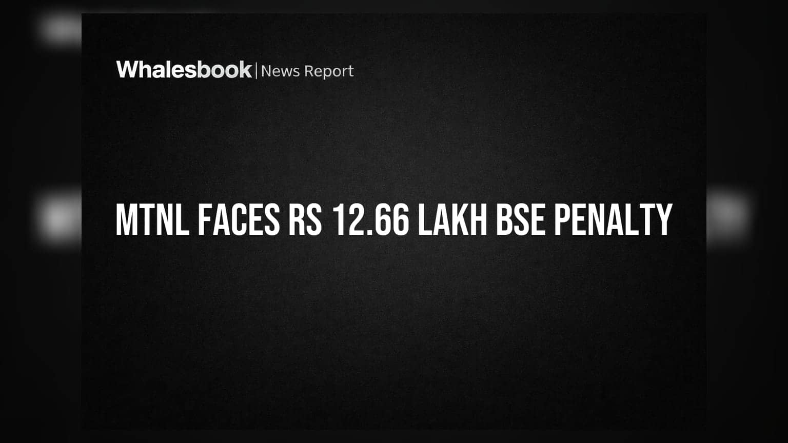 MTNL Fined Rs 12.66 Lakh by BSE for Non-Compliance in Q1