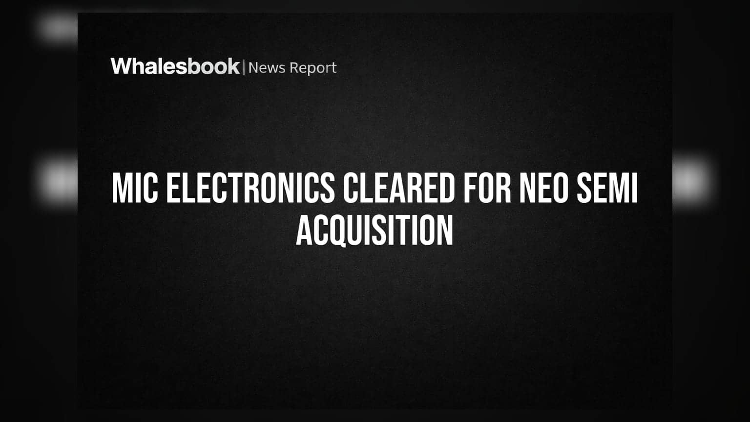 MIC Electronics ਦਾ ਵੱਡਾ ਕਦਮ: NEO Semi ਨੂੰ ਖਰੀਦਣ ਲਈ ਮਿਲੀ ਐਕਸਚੇਂਜ ਤੋਂ ਹਰੀ ਝੰਡੀ