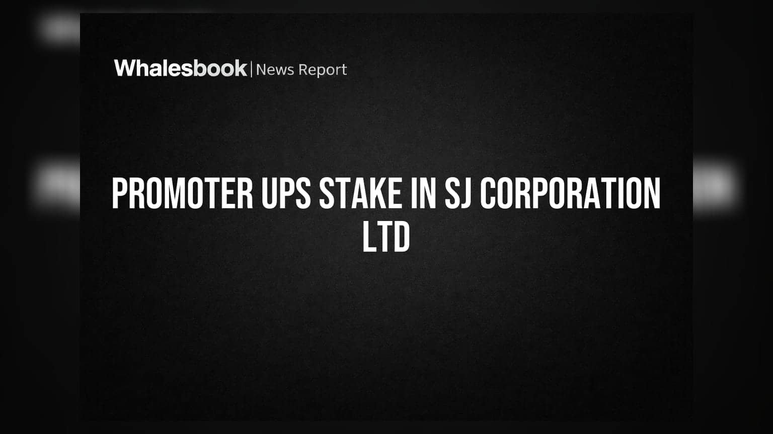 SJ Corporation Ltd: ਪ੍ਰਮੋਟਰ Pintu Kalavadia ਨੇ ਵਧਾਇਆ ਆਪਣਾ ਹਿੱਸਾ, Open Offer ਰਾਹੀਂ ਹੁਣ ਹੋਇਆ **20.38%** ਸਟੇਕ