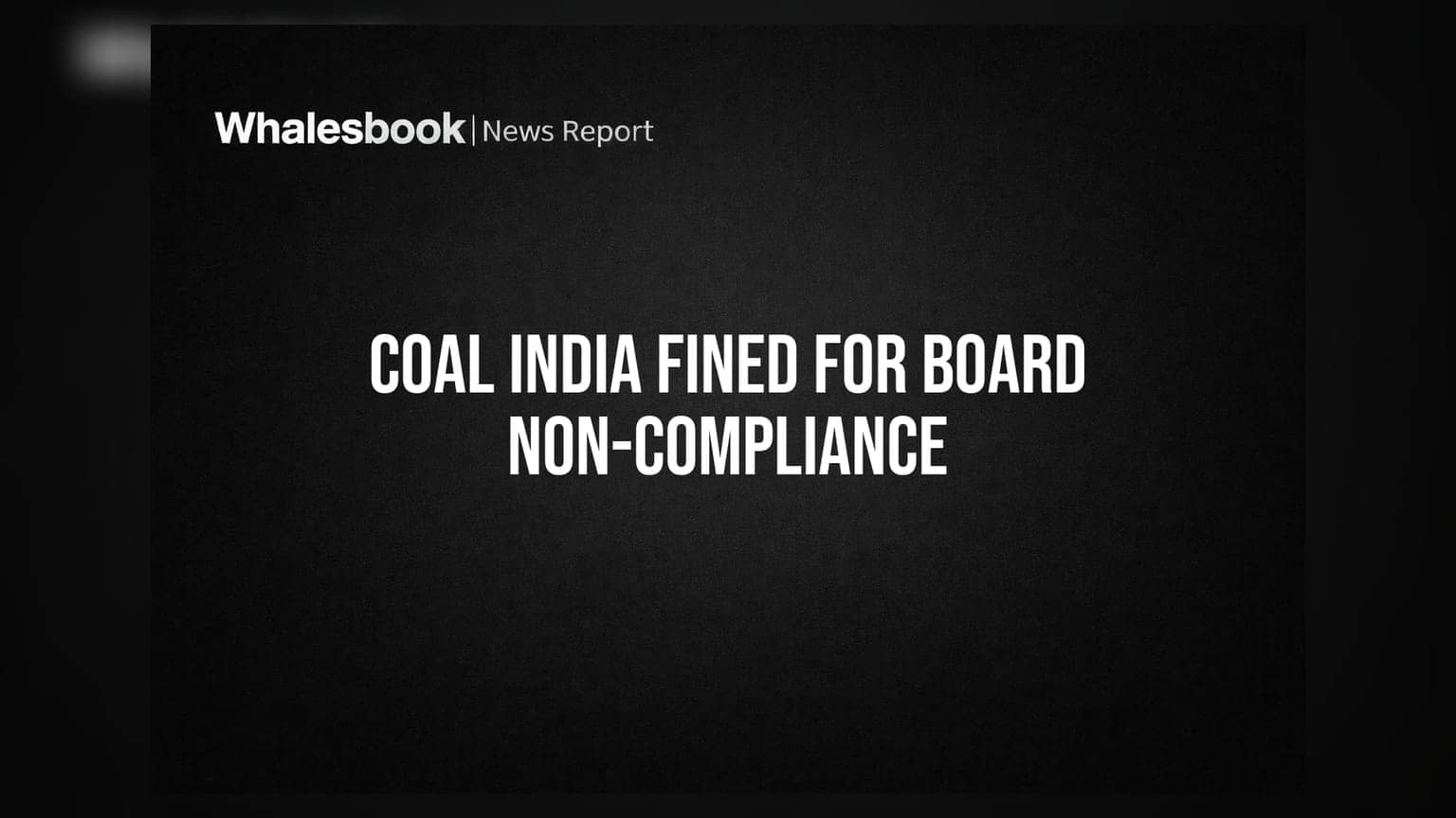 Coal India: बोर्ड नियमों के पालन में चूकी कंपनी, BSE-NSE ने लगाया **₹25.32 लाख** का जुर्माना