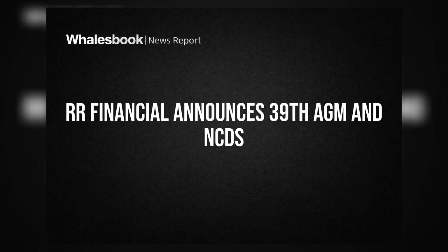 RR Financial Consultants ਦਾ ਵੱਡਾ ਐਲਾਨ: 39ਵੀਂ AGM ਦਾ ਸਮਾਂ ਤੈਅ, NCD ਜਾਰੀ ਕਰਨ ਨੂੰ ਮਿਲੀ ਮਨਜ਼ੂਰੀ